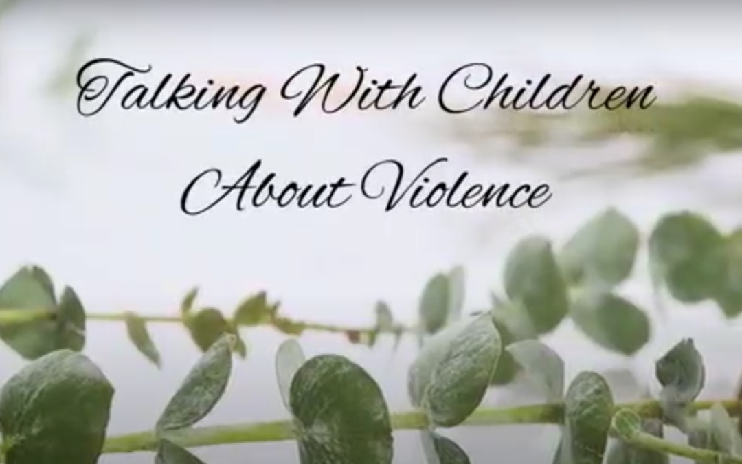 Talking With Children About Violence