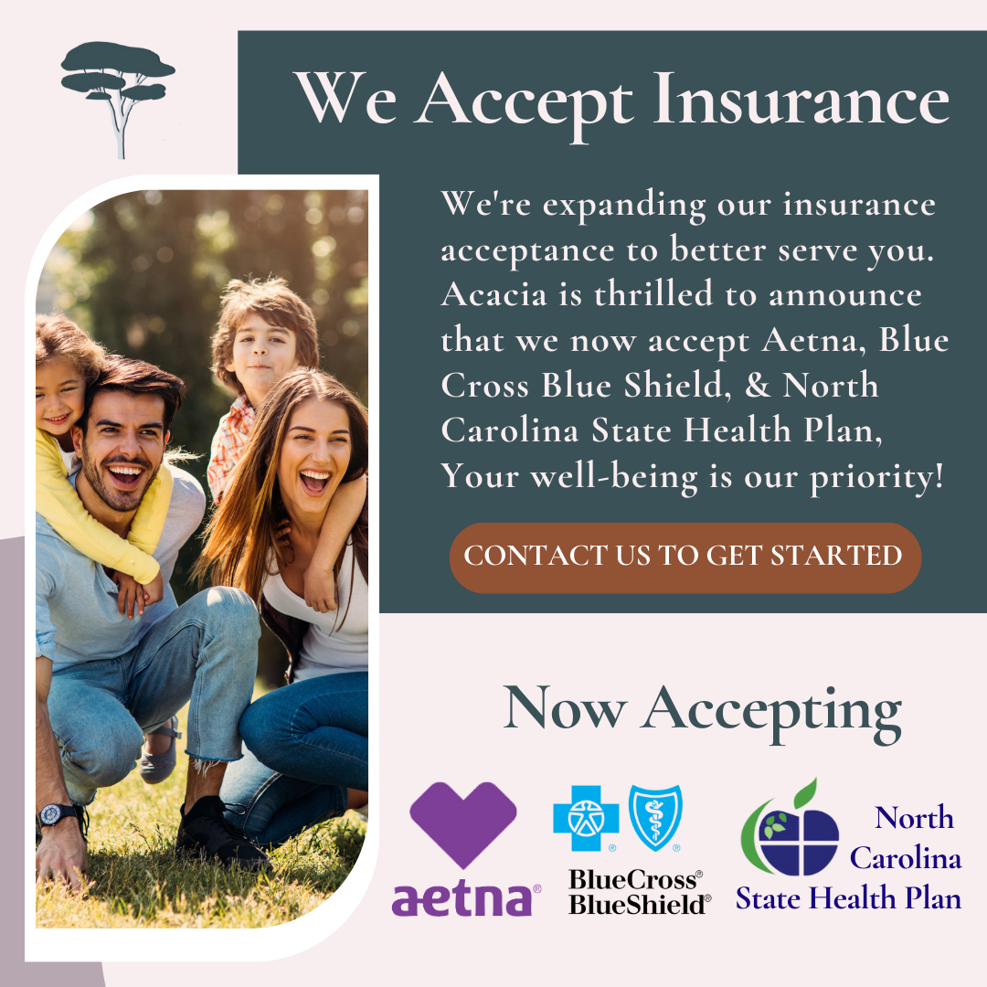 Insurance that Acacia Accepts: Aetna, Blue Cross Blue Shield, and North Carolina State Health Plan